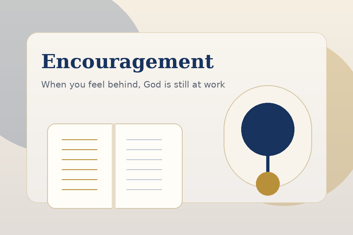 When you feel behind, God is still at work